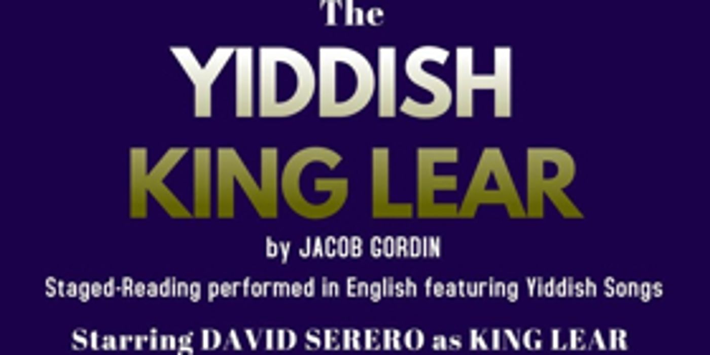 The YIDDISH KING LEAR to be Performed at the Orensanz Foundation, starring David Serero  Image