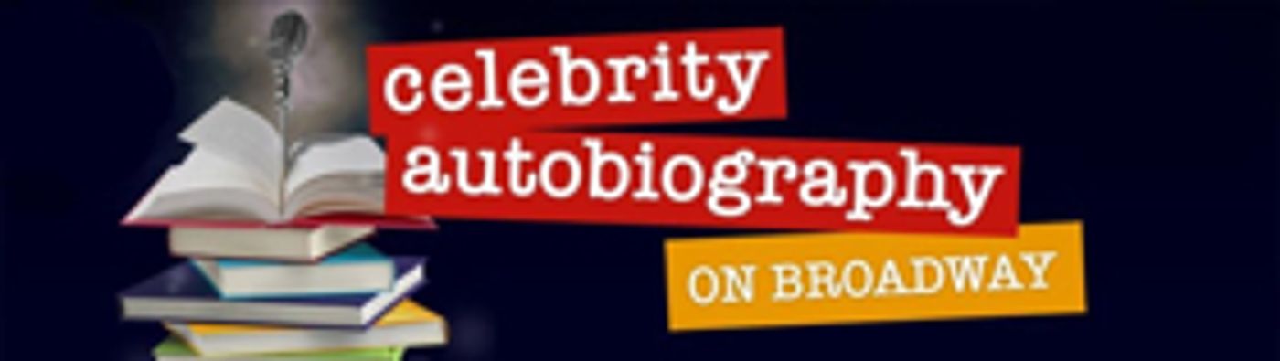 CELEBRITY AUTOBIOGRAPHY Trims Performance Schedule to Three Dates CELEBRITY AUTOBIOGRAPHY Trims Performance Schedule to Three Dates Image
