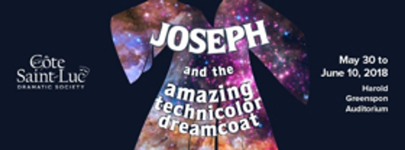 Côte Saint-Luc Dramatic Society to Present JOSEPH AND THE AMAZING TECHNICOLOR DREAMCOAT Côte Saint-Luc Dramatic Society to Present JOSEPH AND THE AMAZING TECHNICOLOR DREAMCOAT Image