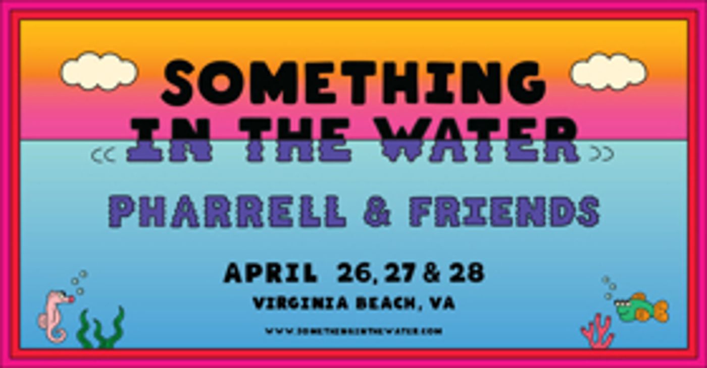 Pharrell Launches SOMETHING IN THE WATER Art, Culture And Music Festival Pharrell Launches SOMETHING IN THE WATER Art, Culture And Music Festival Image