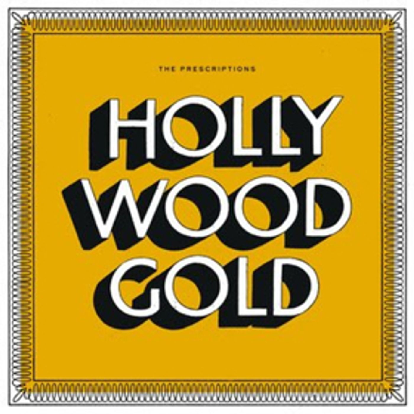 The Prescriptions Announce Debut Album 'Hollywood Gold' The Prescriptions Announce Debut Album 'Hollywood Gold' Image