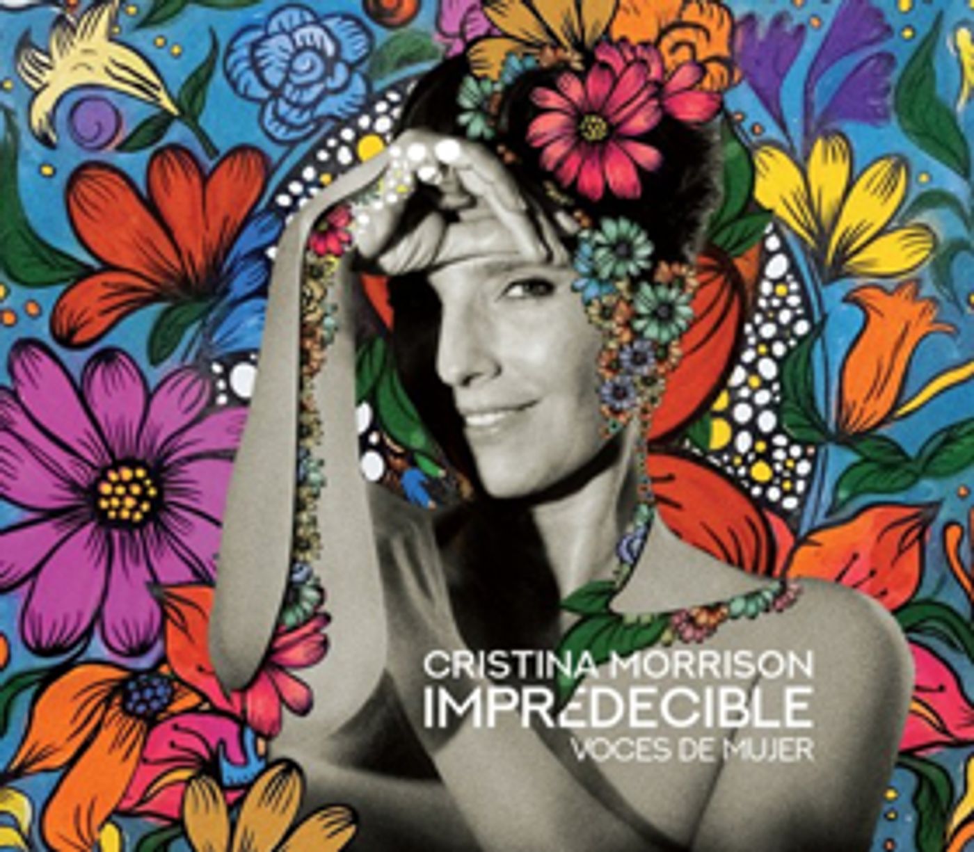 Singer/Actress Cristina Morrison New Releases IMPREDECIBLE -VOCES DE MUJER  Image