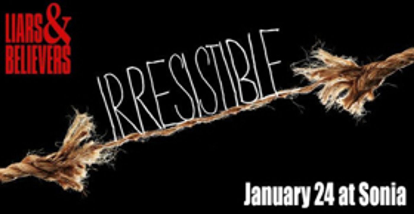 Liars & Believers Launches into Experimentation with Immersive IRRESISTIBLE  Image