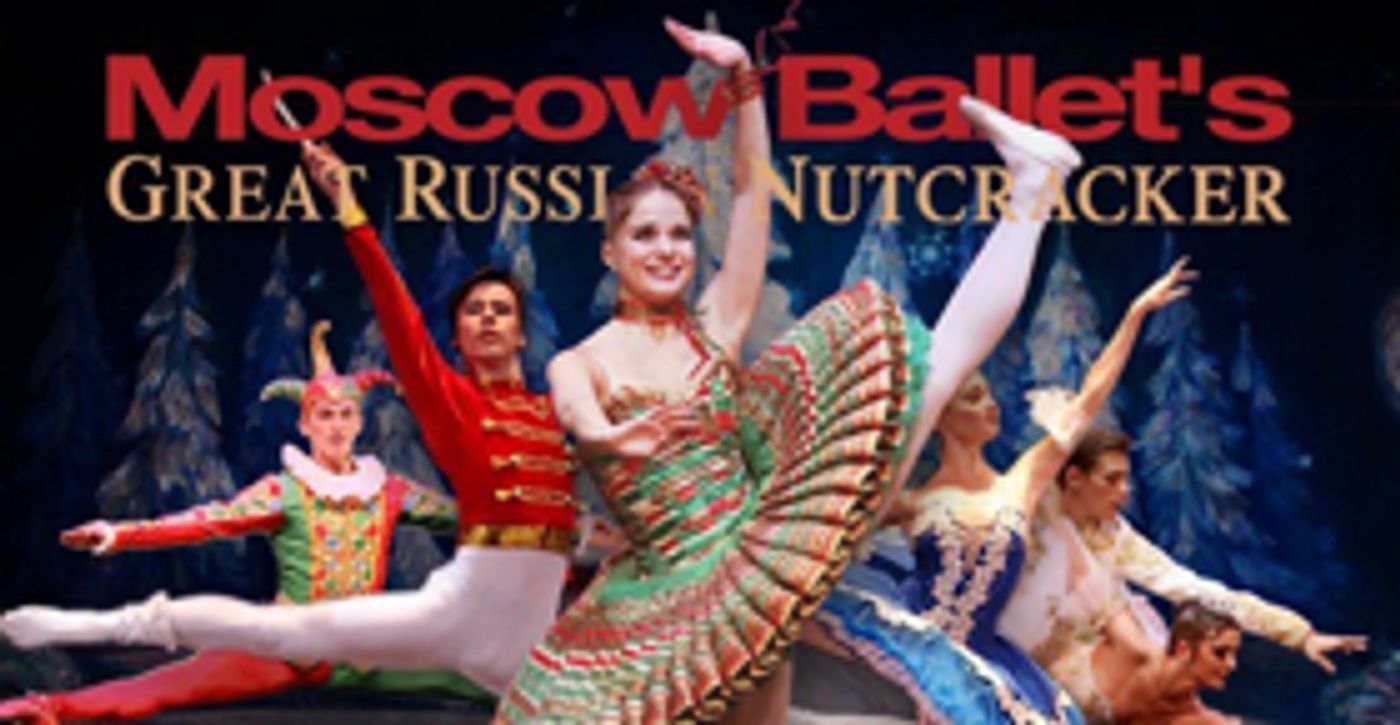 The McCallum Theatre Presents Moscow Ballet's GREAT RUSSIAN NUTCRACKER The McCallum Theatre Presents Moscow Ballet's GREAT RUSSIAN NUTCRACKER Image