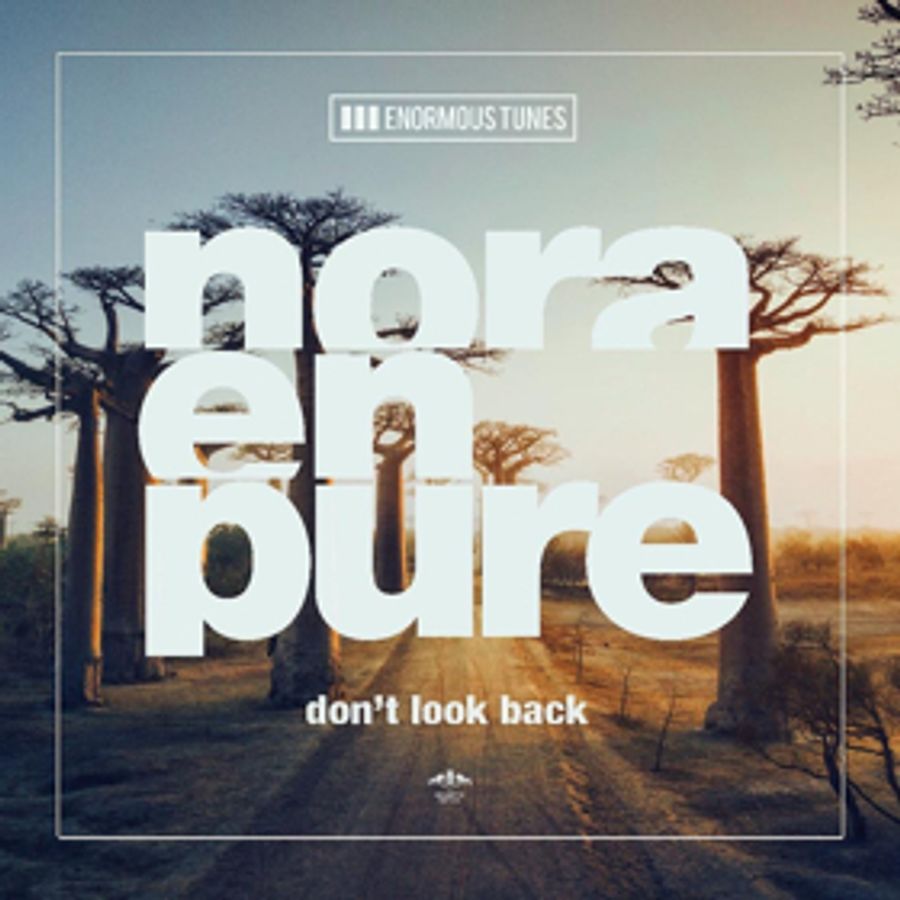 Nora En Pure Releases DON'T LOOK BACK EP Via Enormous Tunes Image