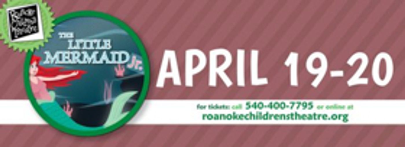 Roanoke Children's Theatre Presents THE LITTLE MERMAID JR. Roanoke Children's Theatre Presents THE LITTLE MERMAID JR. Image