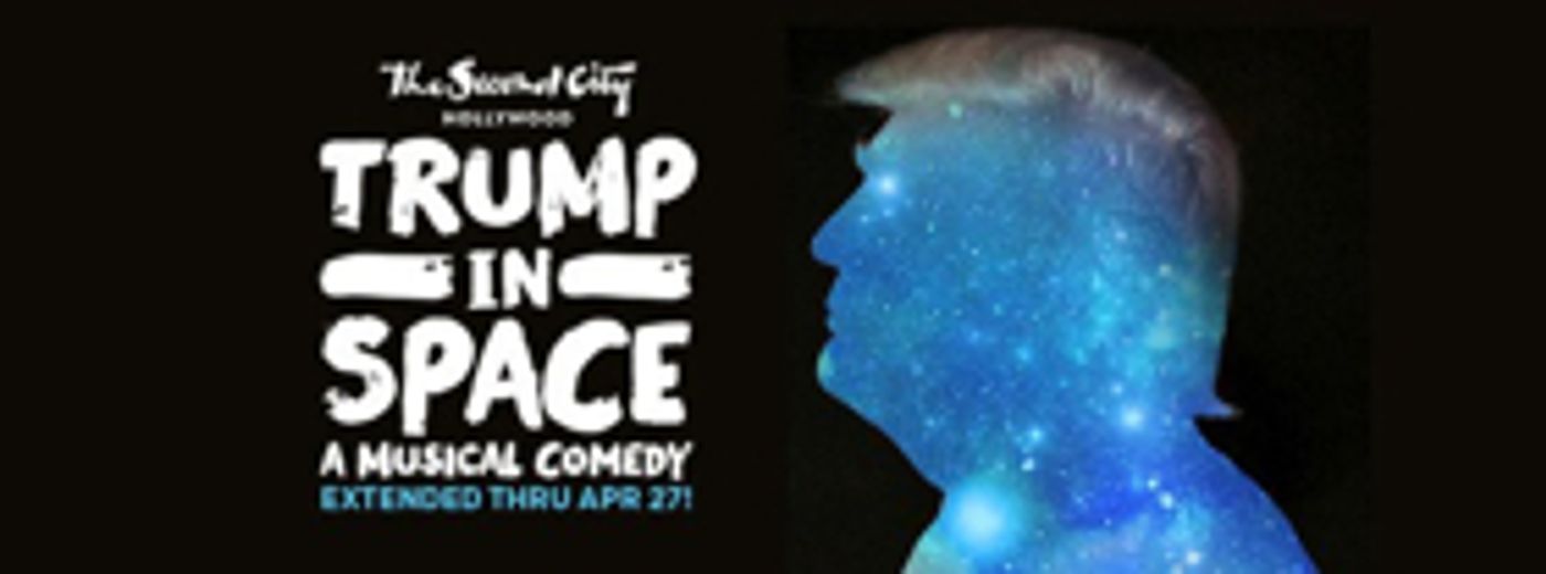 Review: Blast Off Your Weekend With TRUMP IN SPACE on Friday Nights at Second City in Hollywood  Image