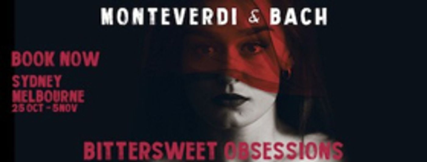 Review: Australian Brandenburg Orchestra Blends Beautiful Music With A Tryptych Of Scenes Of BITTERSWEET OBSESSIONS.  Image