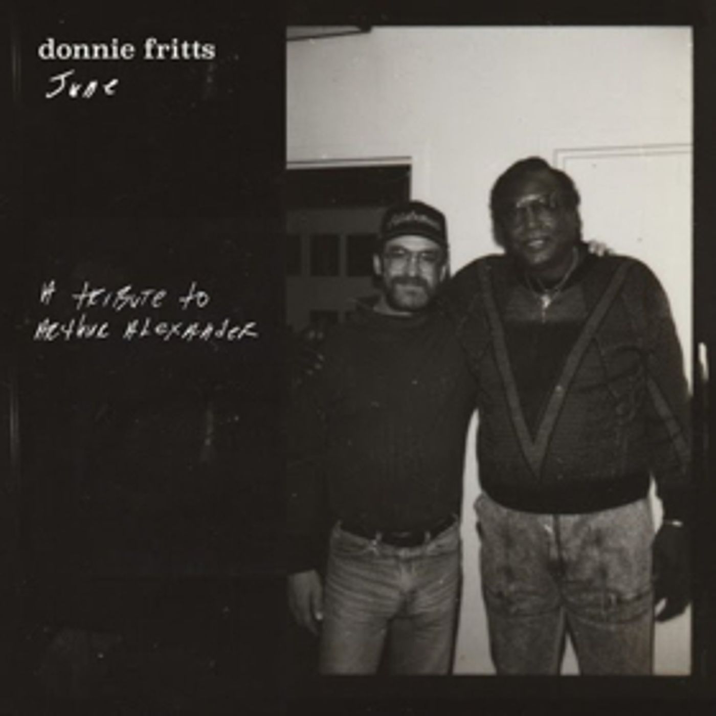 Donnie Fritts Announces New Album JUNE A Tribute To Arthur Alexander Out August 31 Donnie Fritts Announces New Album JUNE A Tribute To Arthur Alexander Out August 31 Image