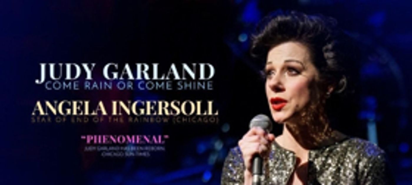 Angela Ingersoll Stars In JUDY GARLAND: COME RAIN OR COME SHINE  Image