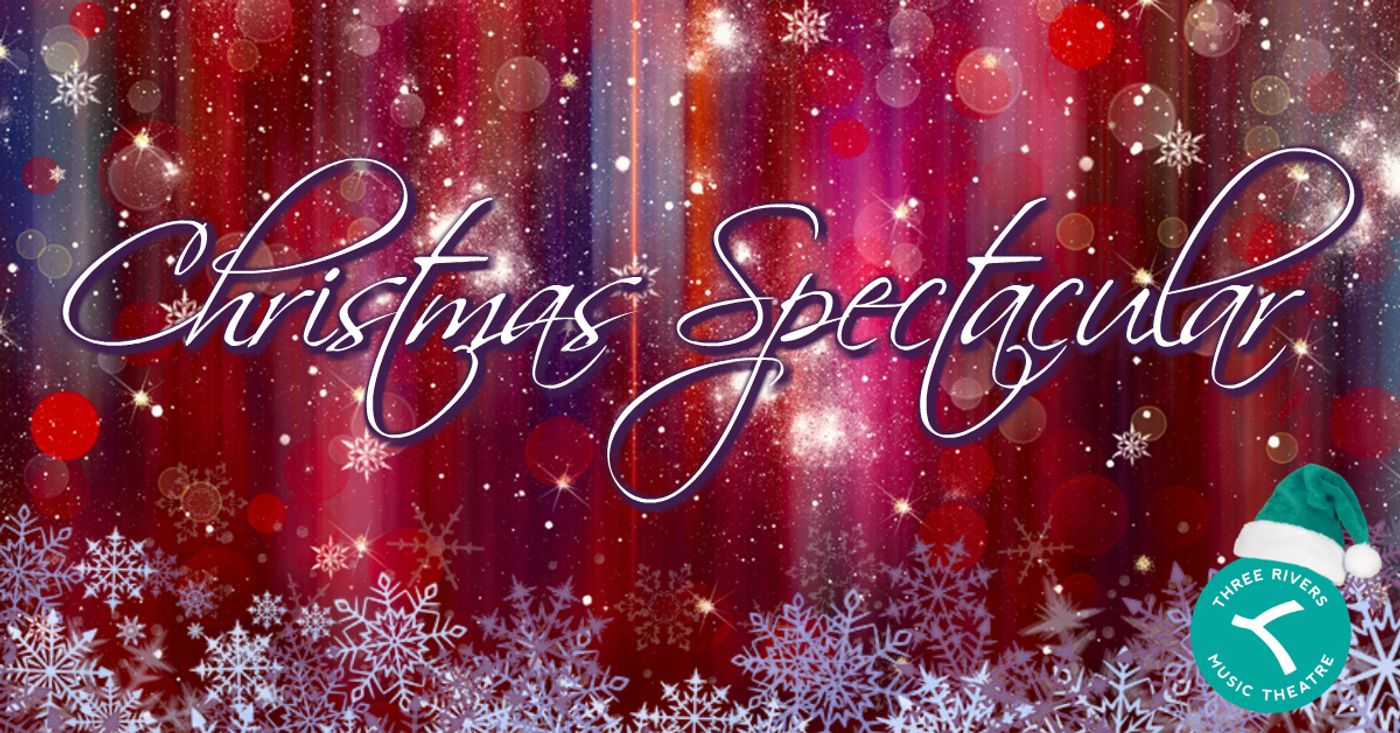 CHRISTMAS SPECTACULAR Comes To Three Rivers Music Theatre Today  Image