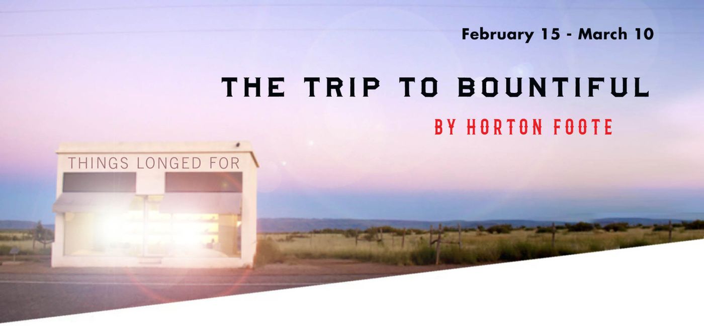 THE TRIP TO BOUNTIFUL Comes to The Classic Theatre Of San Antonio Next Year  Image
