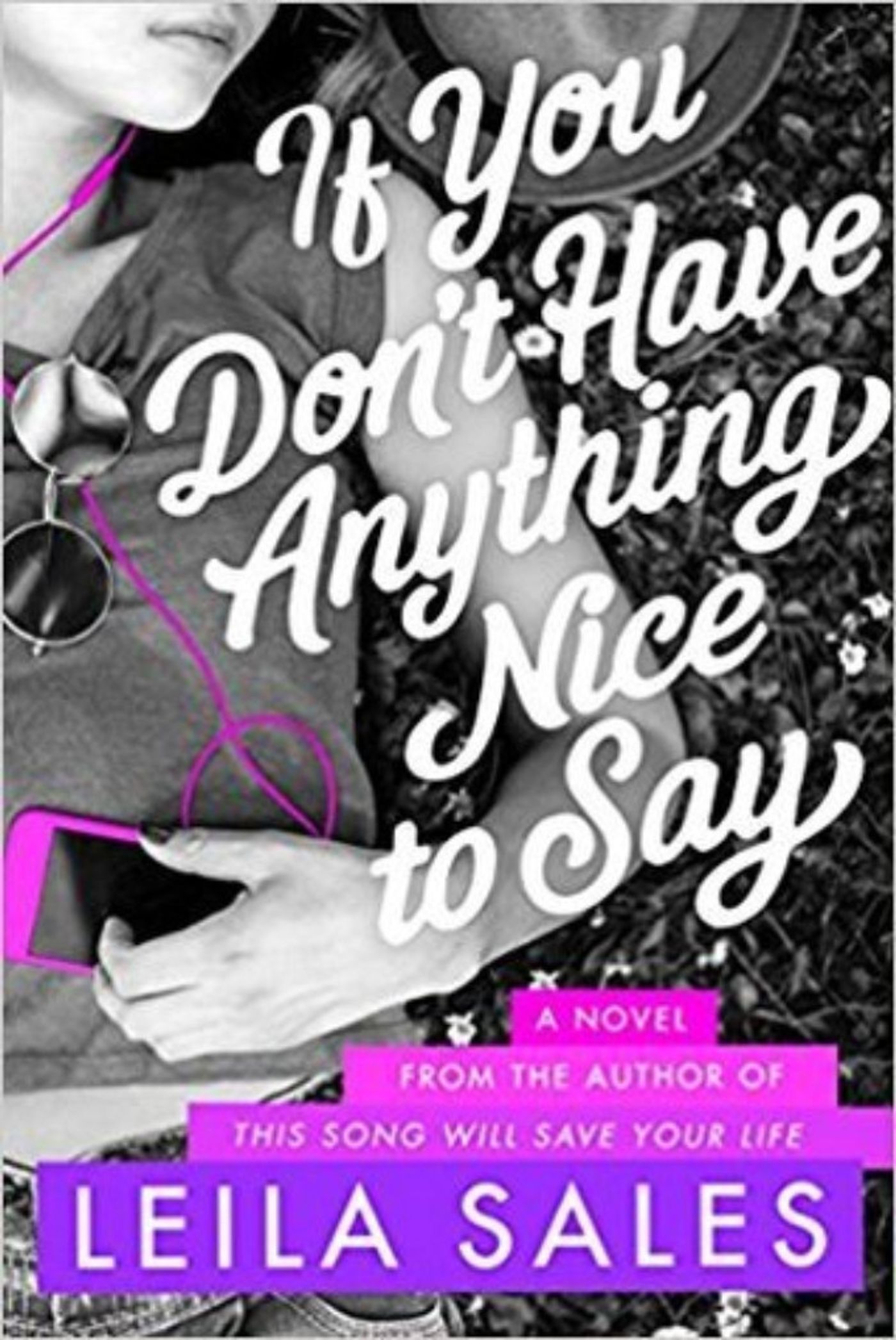 Review: IF YOU DON'T HAVE ANYTHING NICE TO SAY by Leila Sales Review: IF YOU DON'T HAVE ANYTHING NICE TO SAY by Leila Sales Image
