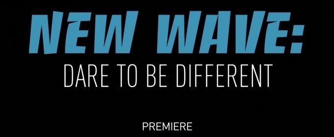 VIDEO: Showtime to Premiere NEW WAVE: DARE TO BE DIFFERENT Documentary March 30 Video