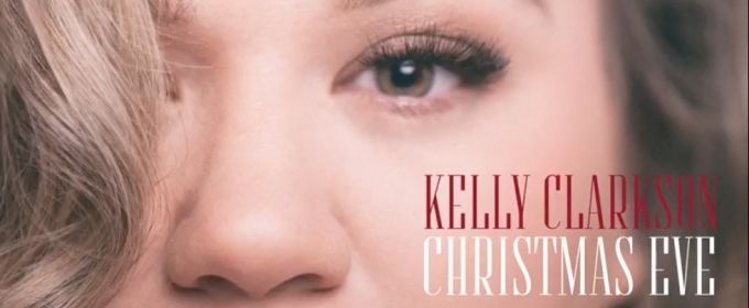 Kelly Clarkson Surprises Fans With New Song 'Christmas Eve' Video