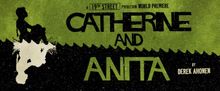Derek Ahonen Talks CATHERINE AND ANITA at King's Head Theatre