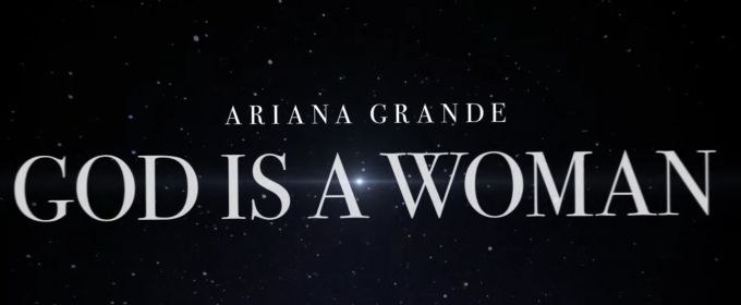 VIDEO: Ariana Grande Releases New Single GOD IS A WOMAN With Lyric Video Video