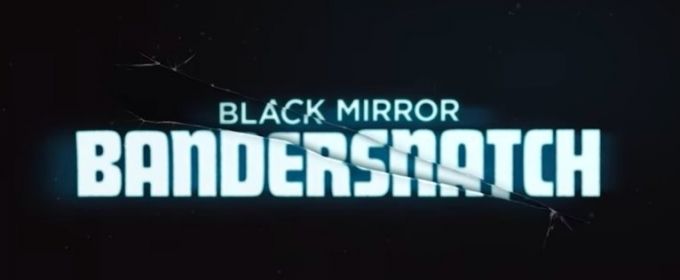 VIDEO: Watch the Trailer for BLACK MIRROR: BANDERSNATCH Video