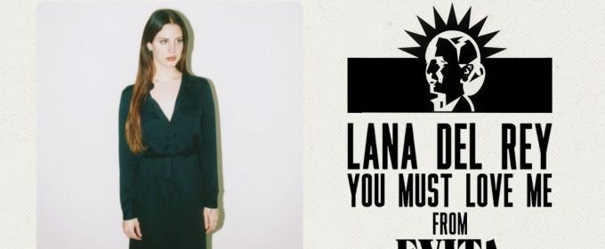 VIDEO: Listen to Lana Del Rey's Rendition of YOU MUST LOVE ME From Andrew Lloyd… Video
