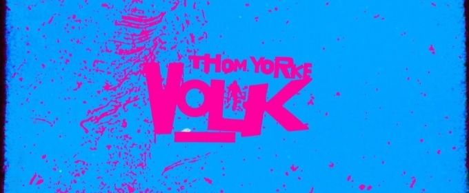VIDEO: Thom Yorke Releases 'Volk' from the Upcoming SUSPIRIA Soundtrack Video