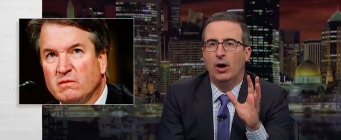 VIDEO: John Oliver Discusses the Controversy Surrounding Brett Kavanaugh on LAST… Video
