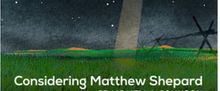 A Utah Premiere, CONSIDERING MATTHEW SHEPARD Uses the Power of Music to Transmute Cru