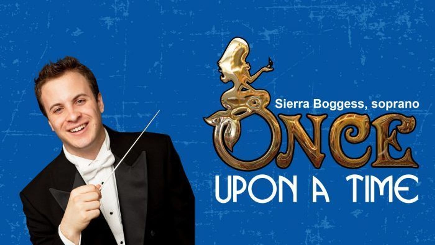 ONCE UPON A TIME at the CAPITOL THEATRE Featuring Broadway Star Sierra Boggess, The Wheeling Symphony Orchestra, and John Devlin!  Image