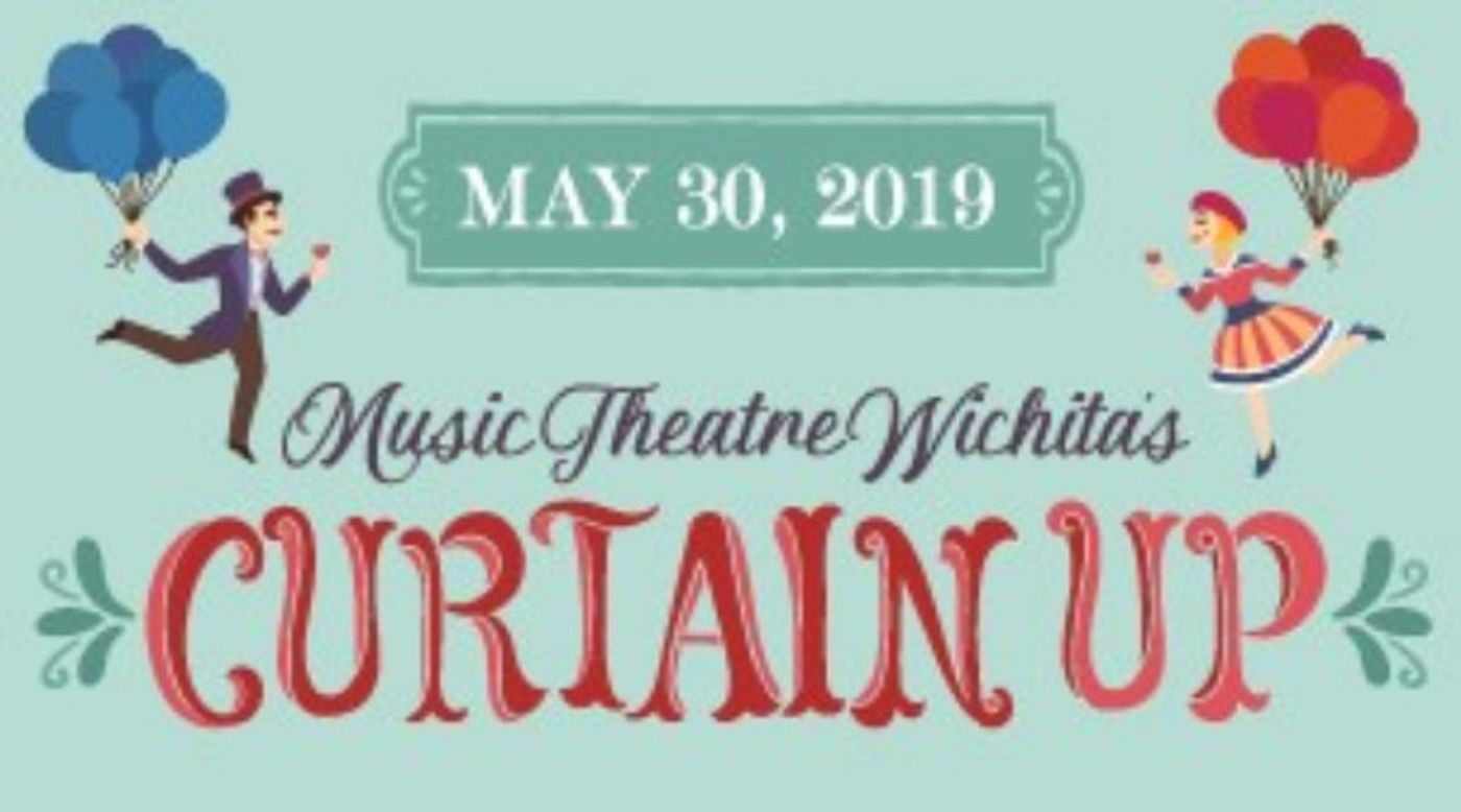CURTAIN UP! Comes To Music Theatre Wichita Next Season  Image