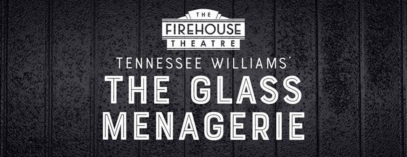 Auditions Announced for THE GLASS MENAGERIE at The Firehouse Theatre  Image