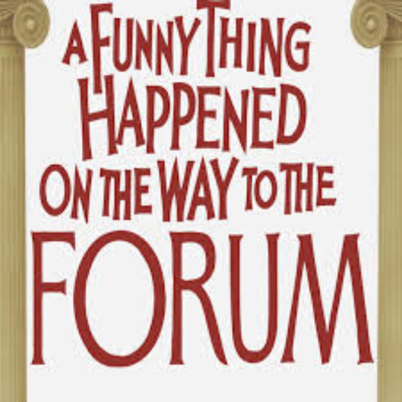 A FUNNY THING HAPPENED ON THE WAY TO THE FORUM Comes To Casper College Arts 10/4  Image