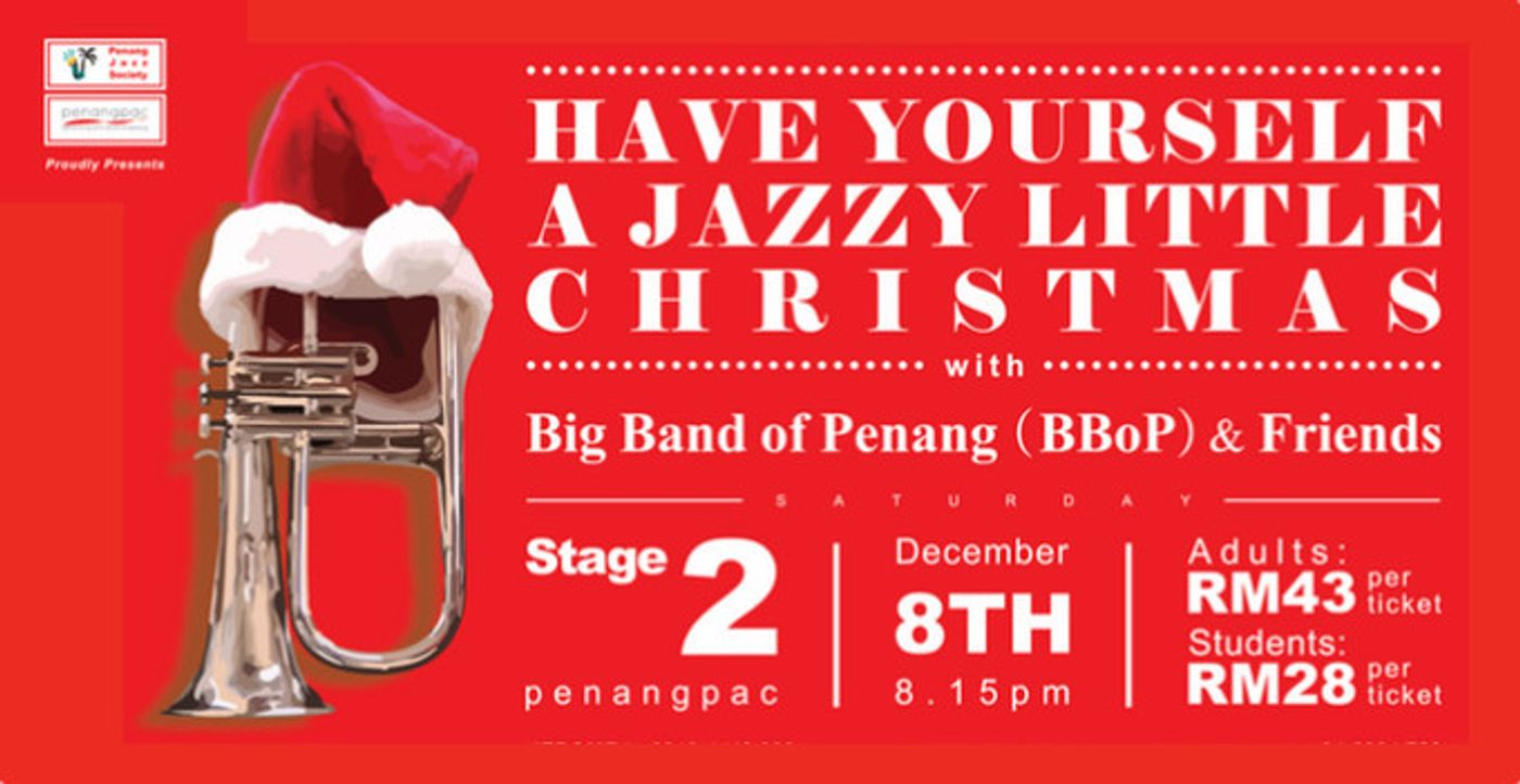 HAVE YOURSELF A JAZZY LITTLE CHRISTMAS Comes To Performing Arts Centre Of Penang 12/8  Image