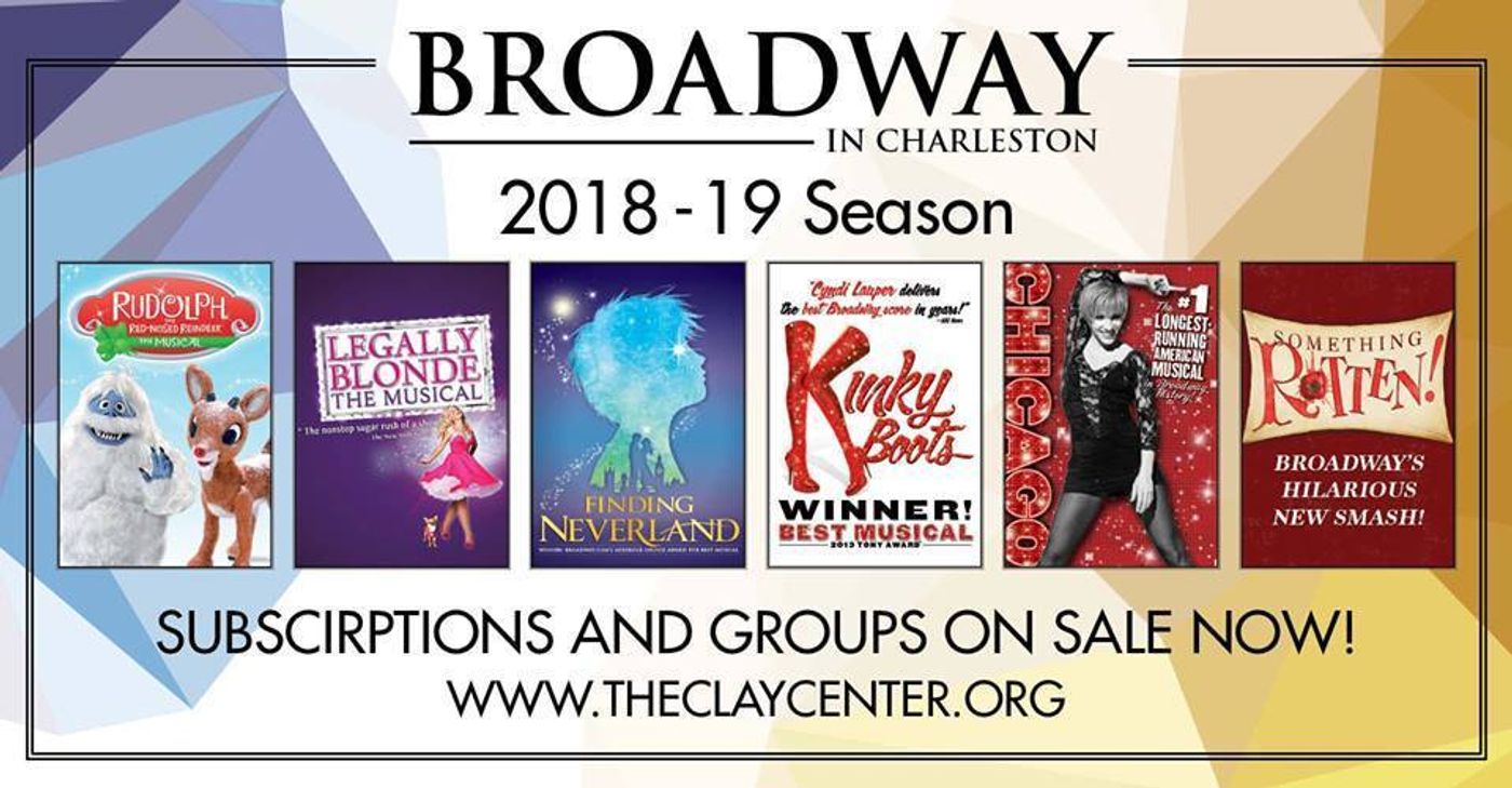 Feature: BROADWAY IN CHARLESTON 2018/2019 Season at THE CLAY CENTER In Charleston, WV Just Announced! Feature: BROADWAY IN CHARLESTON 2018/2019 Season at THE CLAY CENTER In Charleston, WV Just Announced! Image