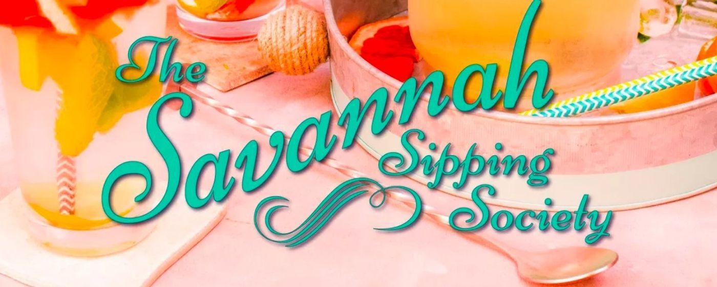 THE SAVANNAH SIPPING SOCIETY Comes to Theatre Tallahassee 1/10 - 1/27  Image