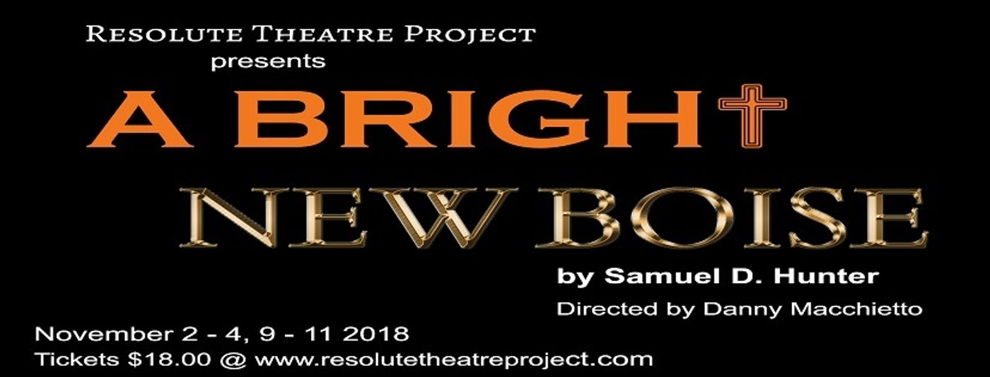 Resolute Theatre Project Opens A BRIGHT NEW BOISE This Week!  Image