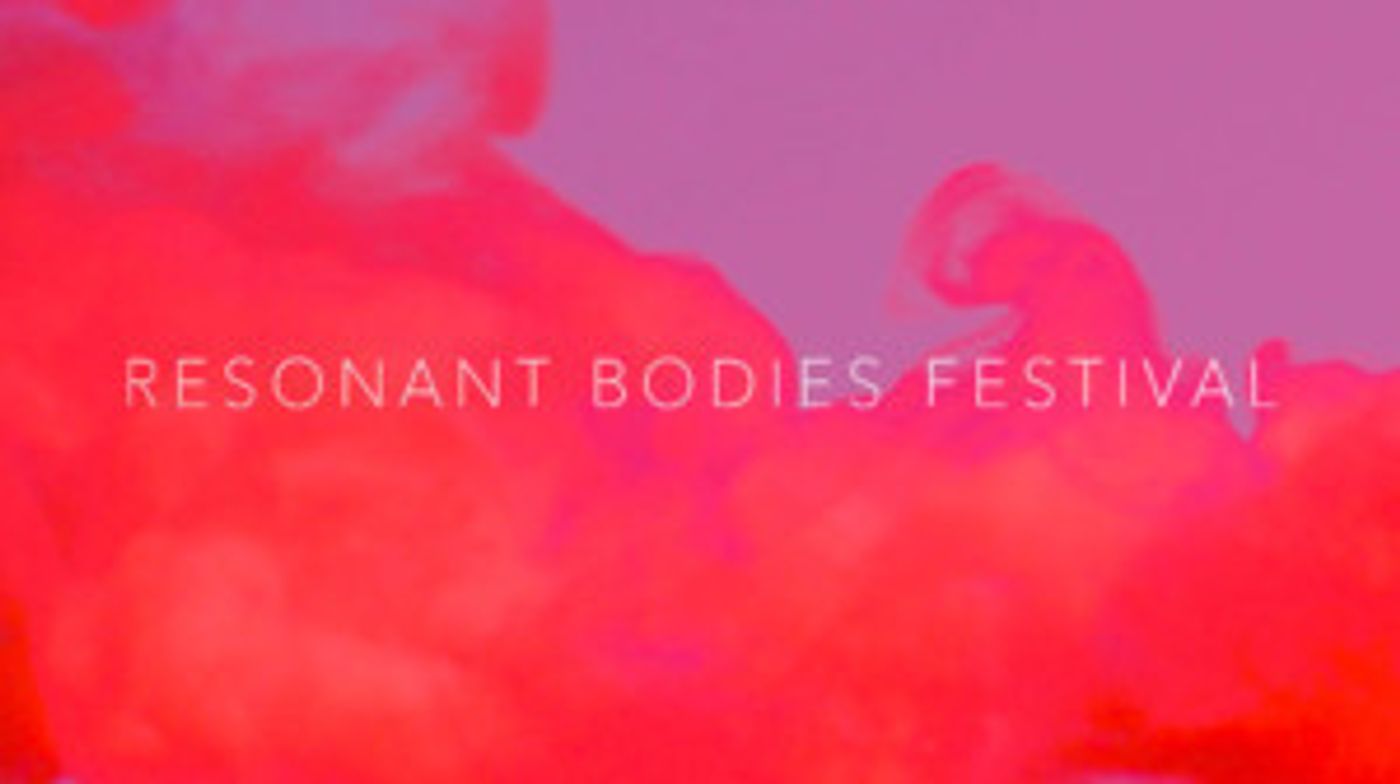 Featured Artists Announced For 7th Resonant Bodies Festival  Image