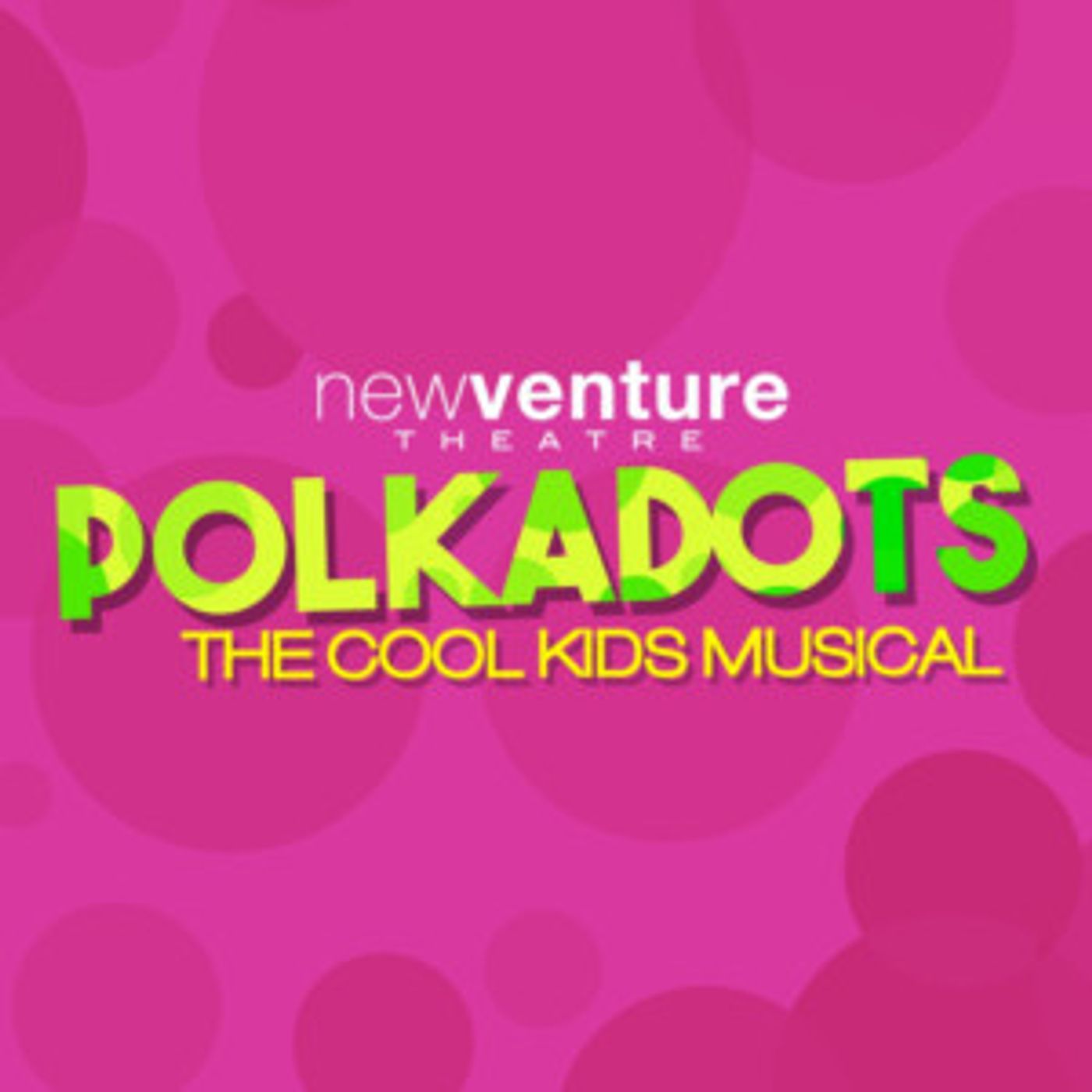 New Venture Theatre Presents POLKADOTS: THE COOL KIDS MUSICAL  Image