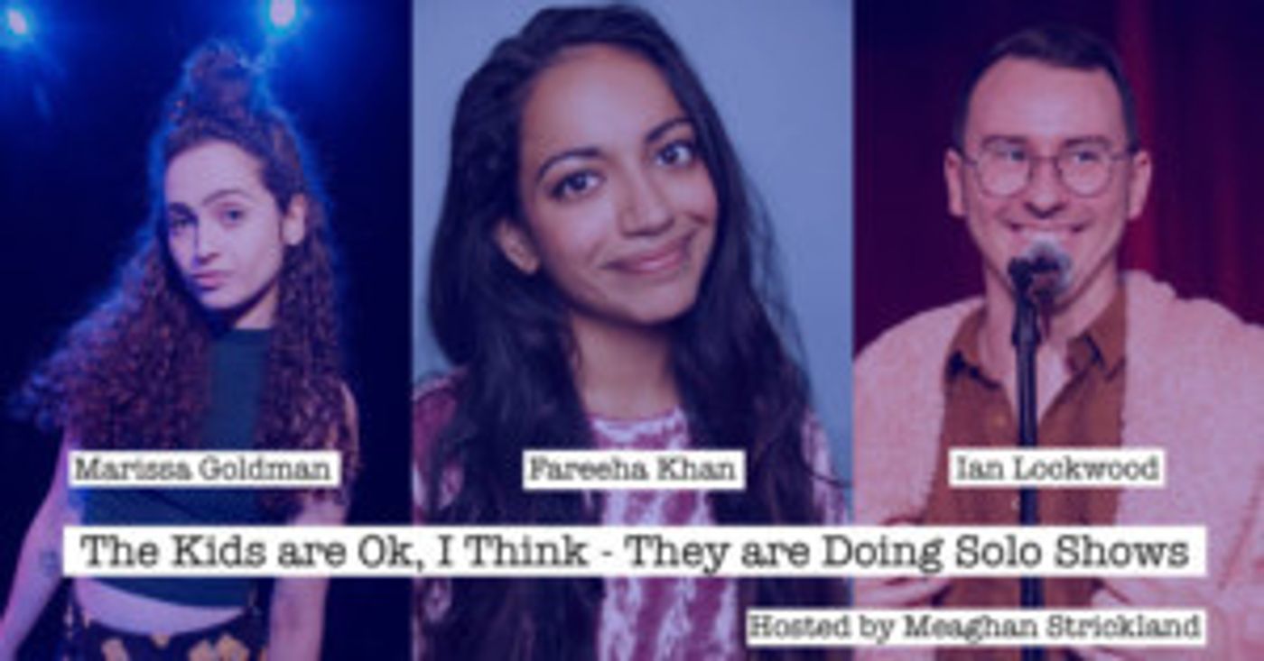 The Kids Are Ok, I Think - They Are Doing Solo Shows  Image