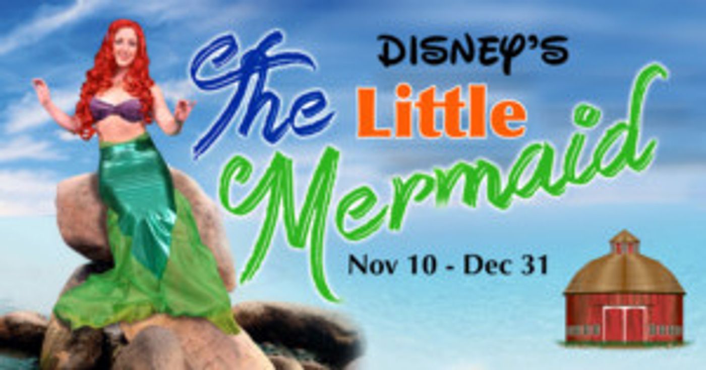 The Round Barn Theatre to Make a Splash with Disney's THE LITTLE MERMAID  Image