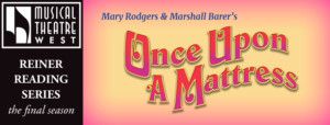 MTW's Reiner Staged Reading Series presents ONCE UPON A MATTRESS  Image