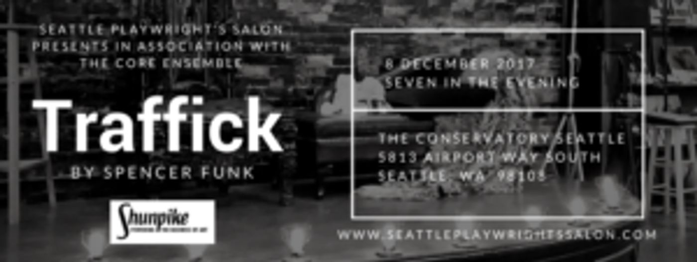 Seattle Playwrights Salon presents TRAFFICK by Spencer Funk  Image
