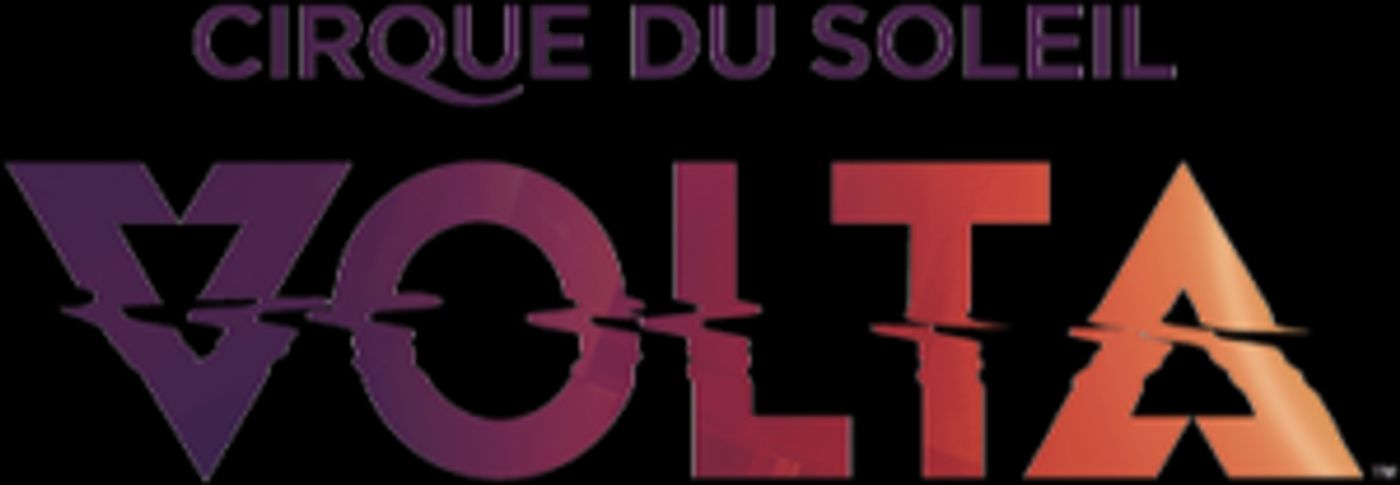 Cirque Du Soleil's New Big Top Show VOLTA Coming To NY Area  Image