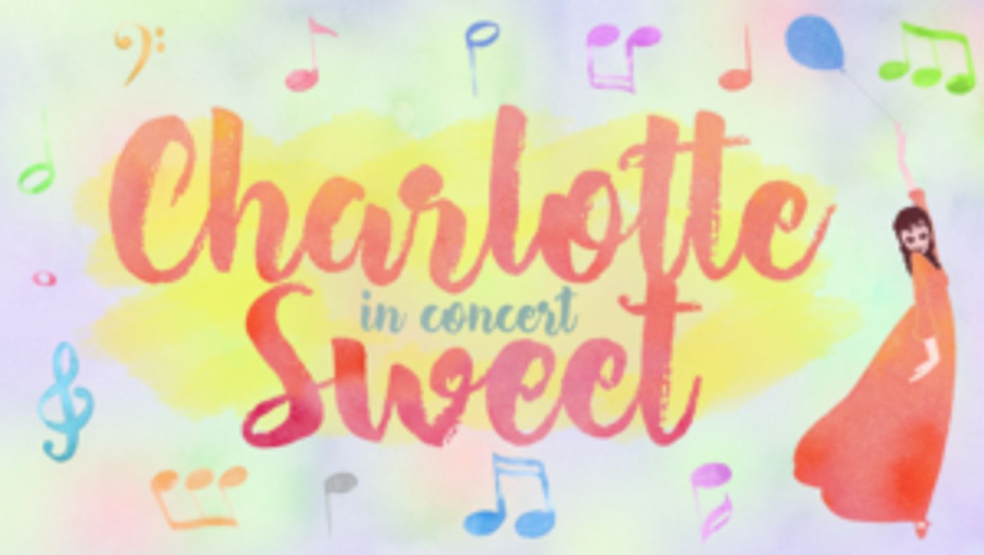 Second Act Series & Feinstein's/54 Below Present Madcap Musical CHARLOTTE SWEET  Image