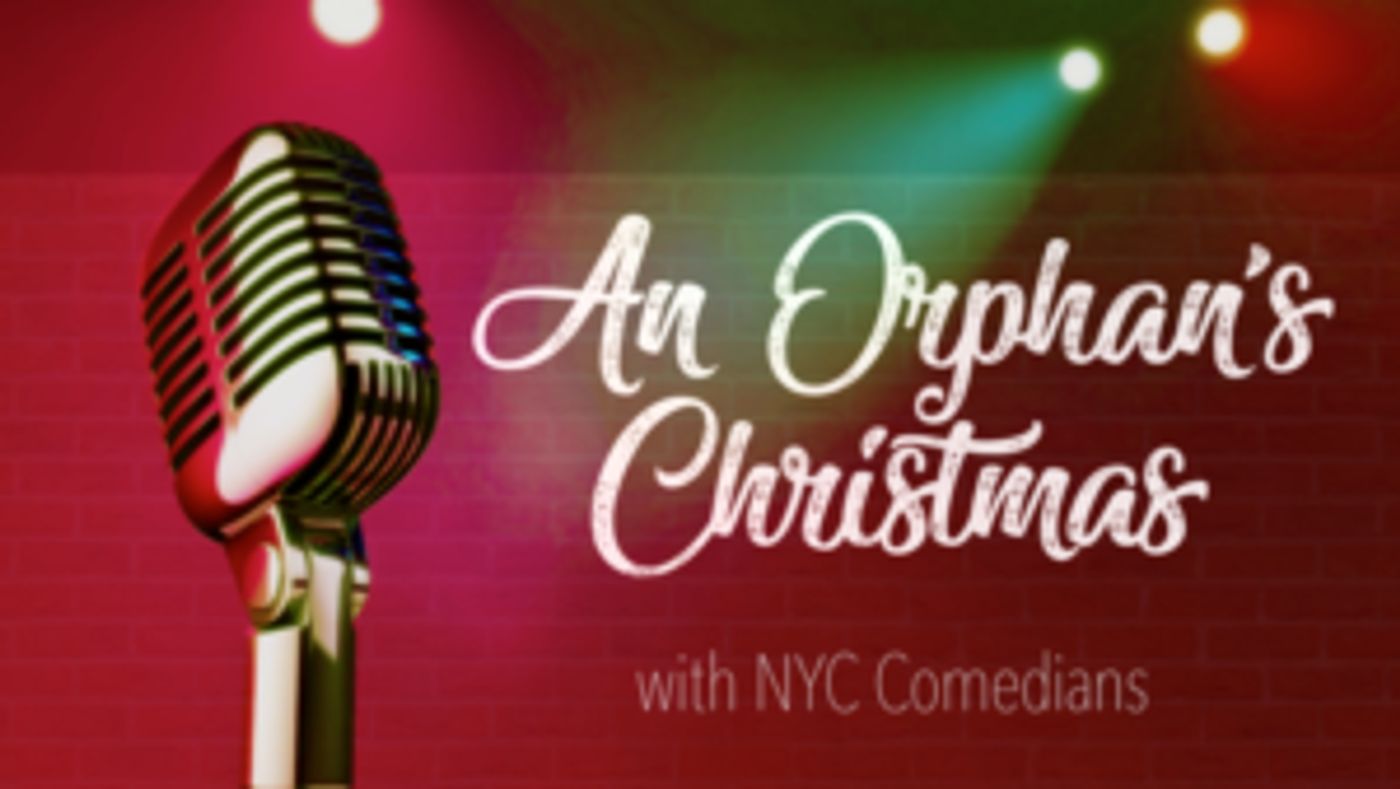Spend AN ORPHAN'S CHRISTMAS with NYC Comedians at Feinstein's/54 Below  Image