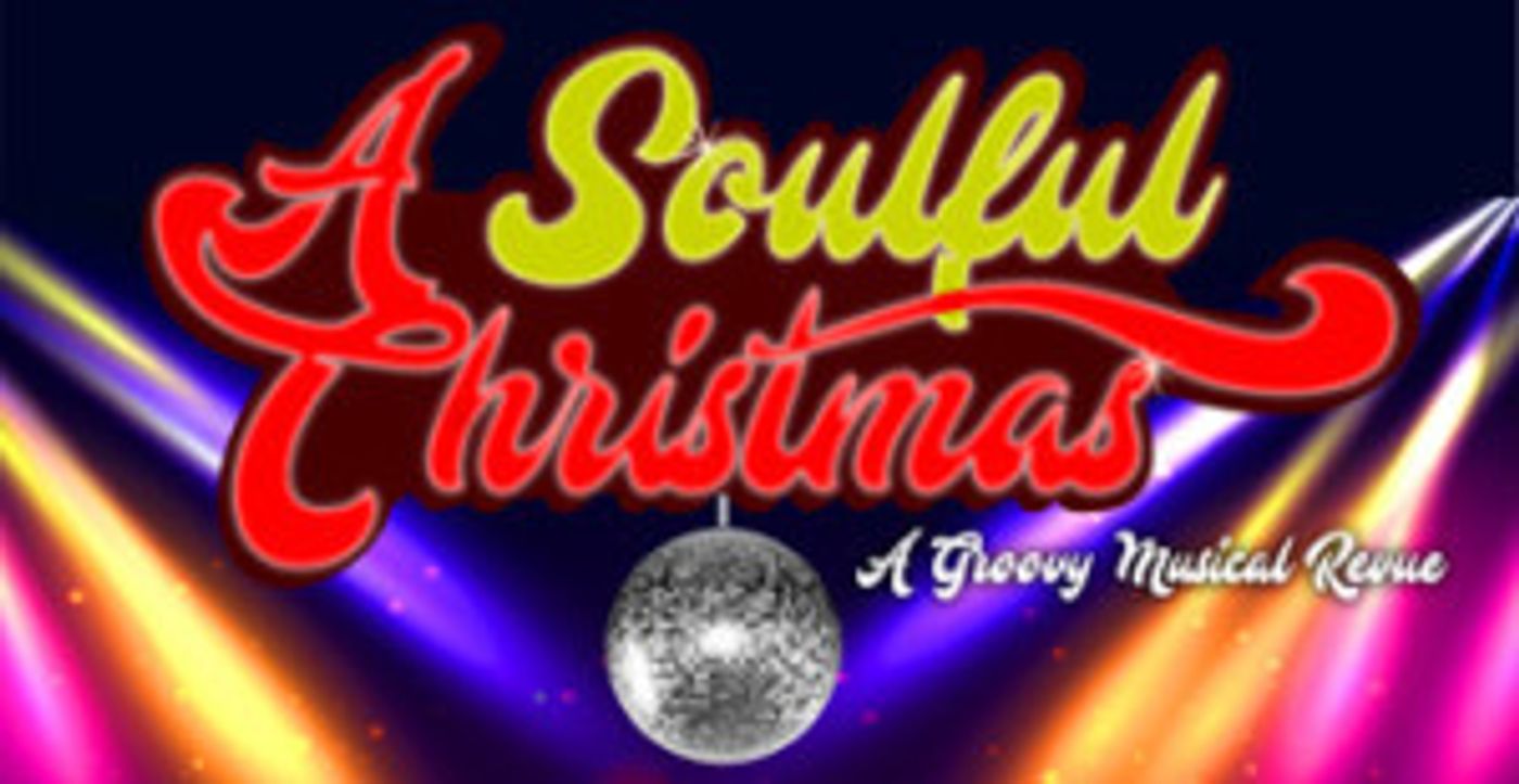 A SOULFUL CHRISTMAS Adds Performance To Run This Weekend  Image