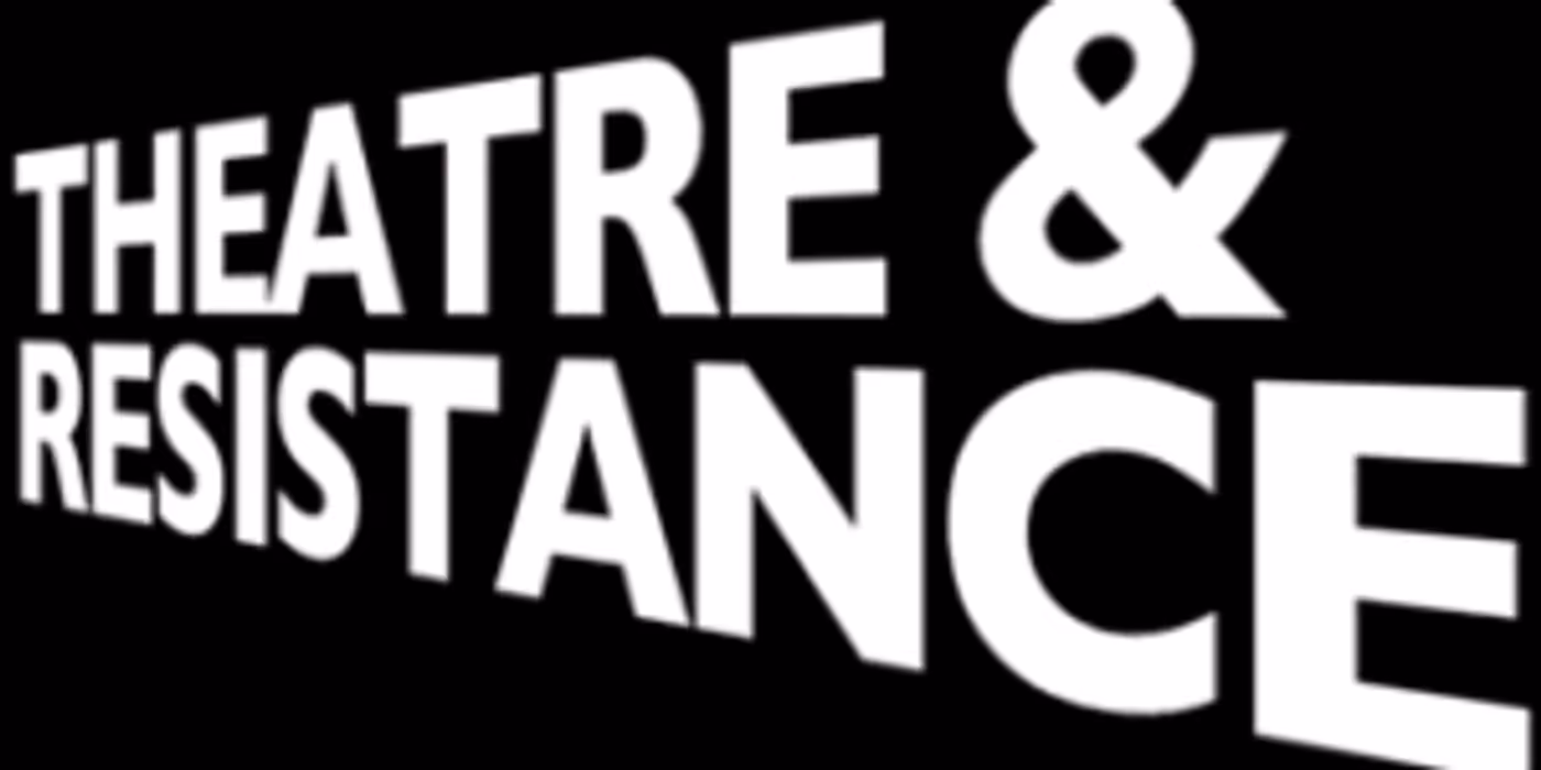 THEATER AND RESISTANCE Symposium to Empower, Recharge and Inspire at Segal Center  Image