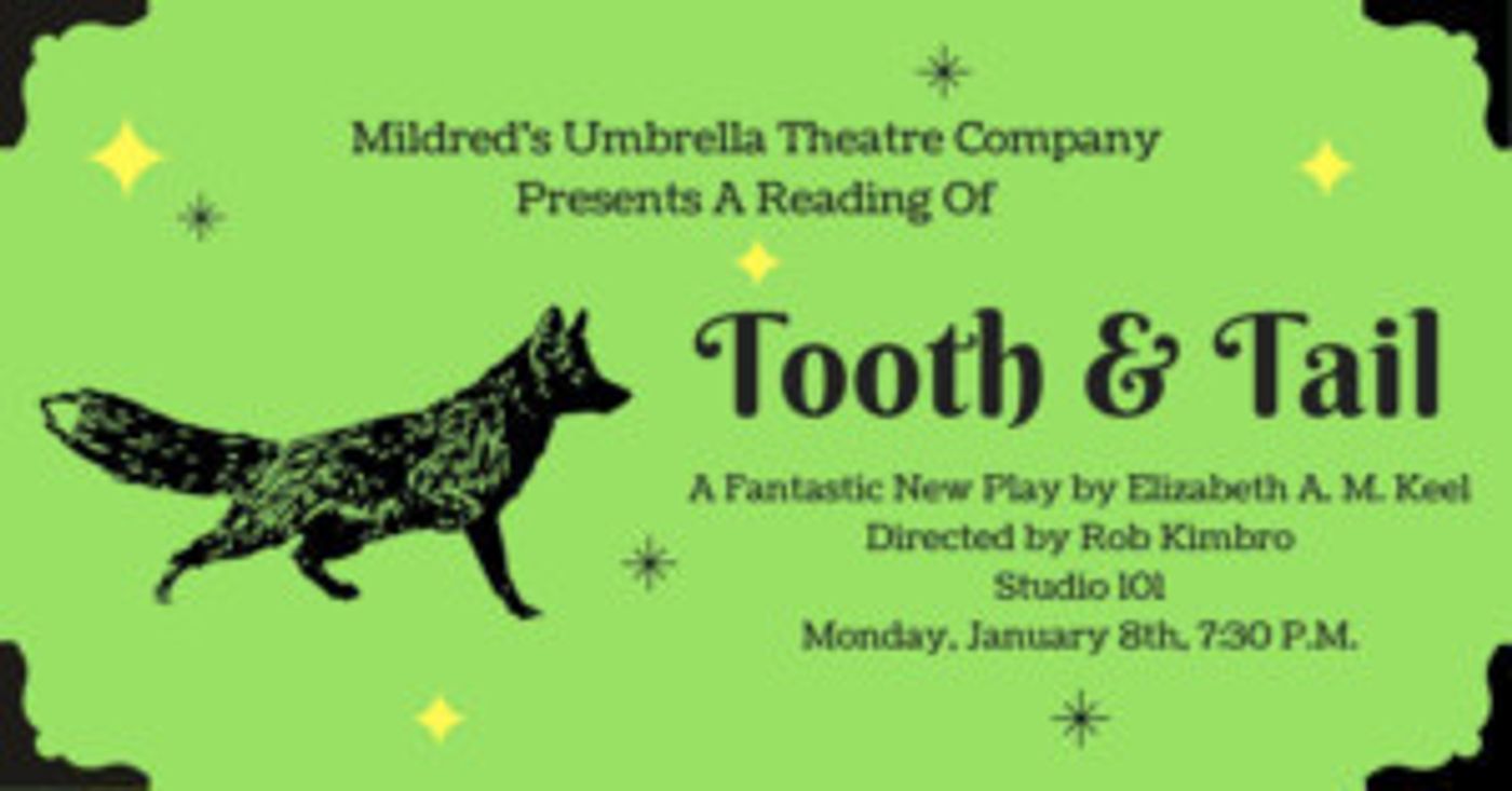 Mildred's Umbrella to Stage World Premiere Reading of Elizabeth A.M. Keel's TOOTH AND TAIL  Image