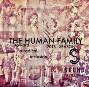 Sound Theatre Company Presents THE HUMAN FAMILY: Toward A Radical Inclusion, and More!  Image
