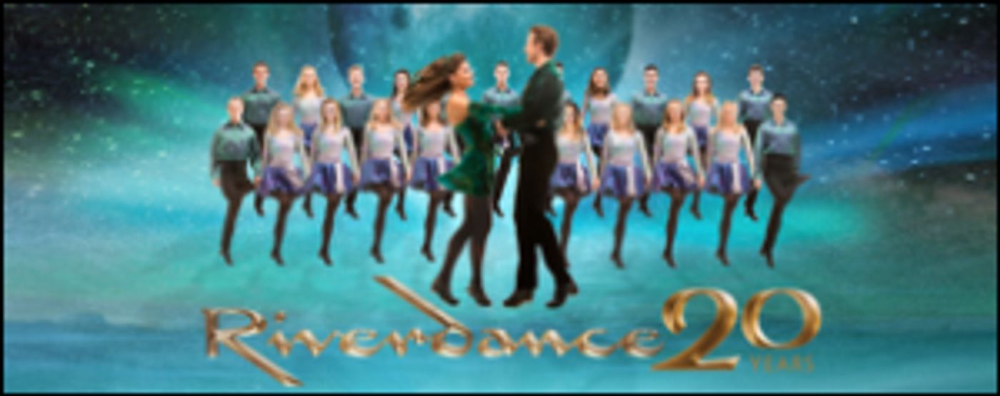 Broadway At The Hobby Center Announces RIVERDANCE - The 20th Anniversary World Tour  Image