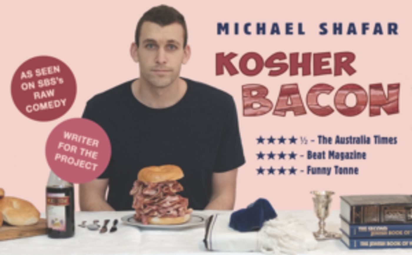 Michael Shafar Debuts KOSHER BACON At Adelaide Fringe  Image