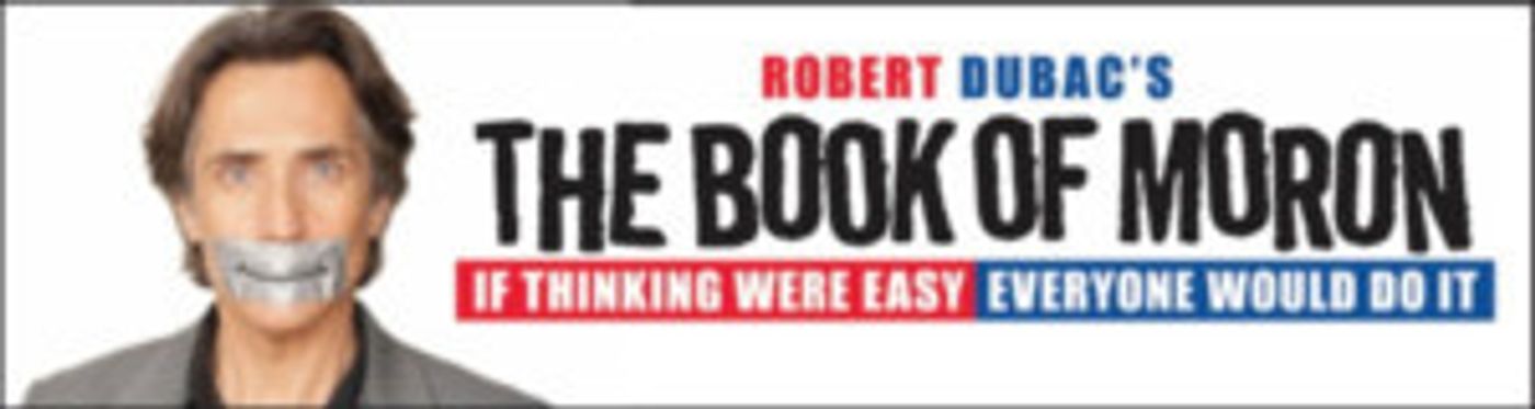 Robert Dubac Returns To The Marcus Center With THE BOOK OF MORON This April  Image